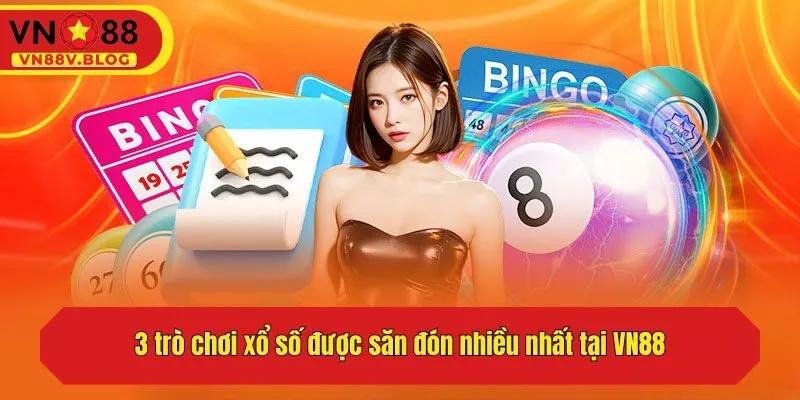 3 trò chơi xổ số được săn đón nhiều nhất tại VN88