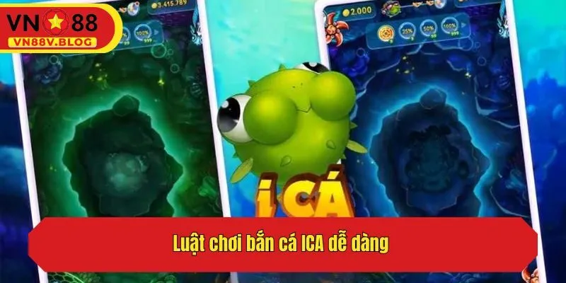 Luật chơi bắn cá ICA dễ dàng