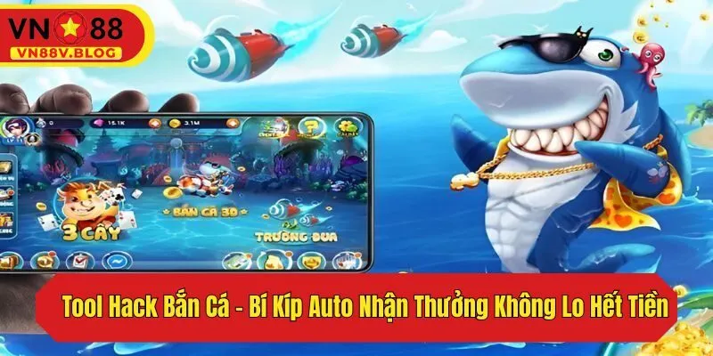 Tool hack bắn cá nâng cao tỷ lệ chiến thắng